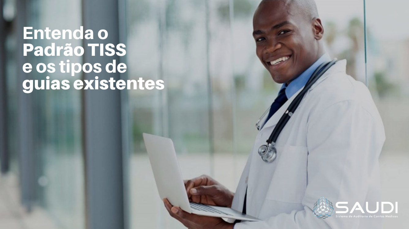 Entenda o Padrão TISS e as guias existentes